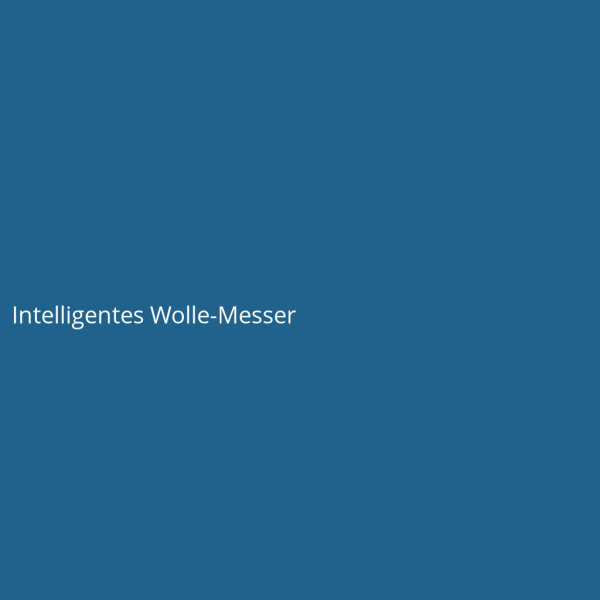 Intelligentes Wolle-Messer