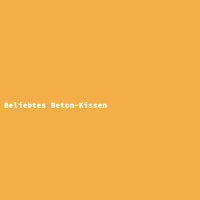 Beliebtes Beton-Kissen