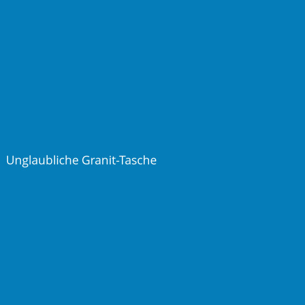 Unglaubliche Granit-Tasche