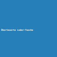 Überteuerte Leder-Tasche
