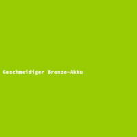 Geschmeidiger Bronze-Akku
