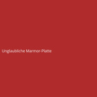 Unglaubliche Marmor-Platte