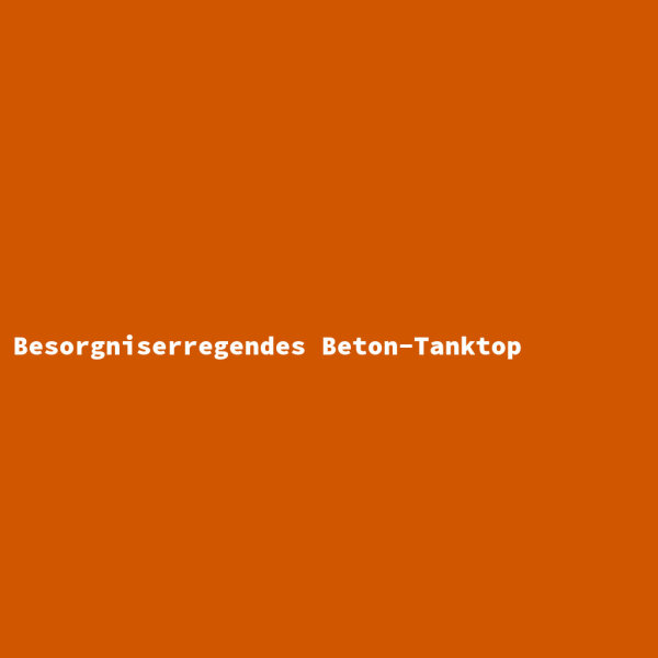 Besorgniserregendes Beton-Tanktop