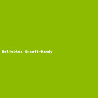 Beliebtes Granit-Handy
