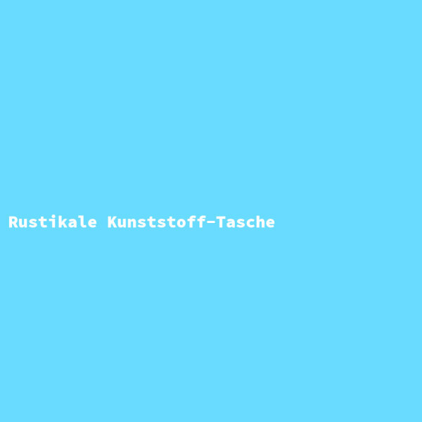 Rustikale Kunststoff-Tasche