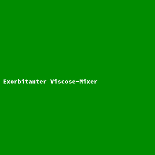Exorbitanter Viscose-Mixer